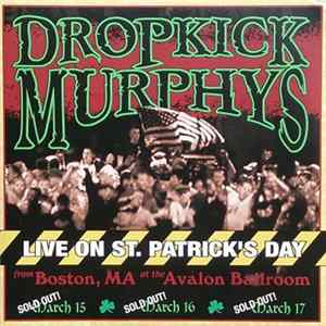 Dropkick Murphys - Live On St. Patrick's Day FLAC album