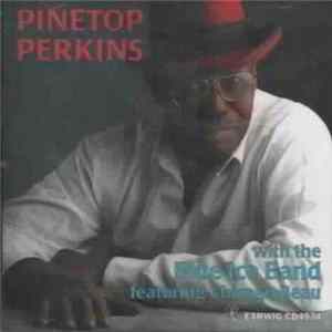 Pinetop Perkins With The Blue Ice Band Featuring Chicago Beau - Pinetop Perkins FLAC album