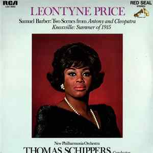Samuel Barber . Leontyne Price, New Philharmonia Orchestra - Samuel Barber: Two Scenes From Antony And Cleopatra / Knoxville: Summer Of 1915 FLAC album