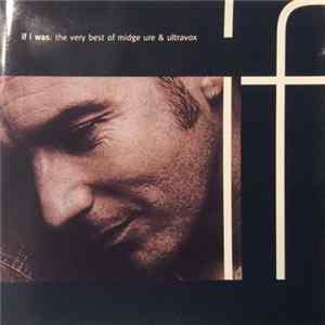 Midge Ure & Ultravox - If I Was: The Very Best Of Midge Ure & Ultravox FLAC album