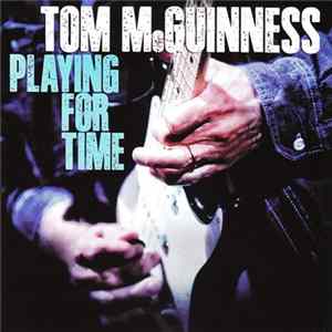 Tom McGuinness - Playing For Time FLAC album