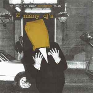 2 Many DJ's - As Heard On Radio Soulwax Pt. 10 FLAC album