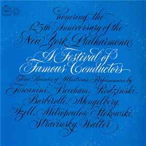 New York Philharmonic - A Festival Of Famous Conductors: Honoring The 125th Anniversary Of The New York Philharmonic FLAC album