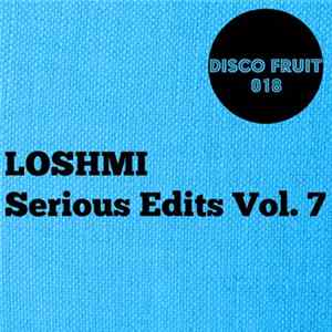Loshmi - Serious Edits Vol. 7 FLAC album