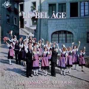 La Chanson De Fribourg Direction: Pierre Kaelin - Le Bel Âge FLAC album