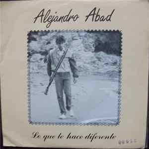 Alejandro Abad - Lo Que Te Hace Diferente FLAC album