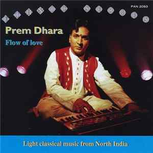 Prem Dhara - Flow Of Love (Light Classical Music From North India) FLAC album