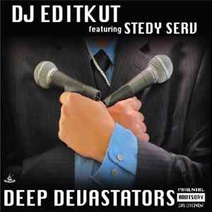 DJ Editkut featuring Stedy Serv - Deep Devastators FLAC album