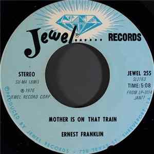 Ernest Franklin - Mother Is On That Train FLAC album
