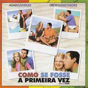 Various - Como Se Fosse A Primeira Vez = 50 First Dates (Original Motion Picture Soundtrack) FLAC album