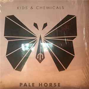 Kids & Chemicals - Pale Horse FLAC album