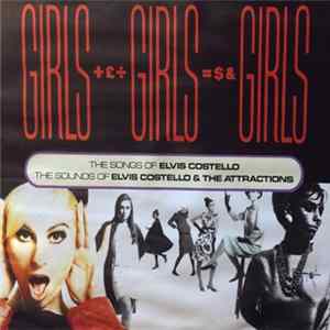 Elvis Costello - Girls +£÷ Girls =$& Girls (The Songs Of Elvis Costello / The Sounds Of Elvis Costello & The Attractions) FLAC album