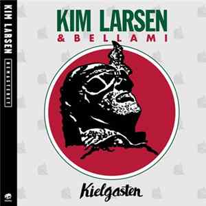 Kim Larsen & Bellami - Kielgasten FLAC album
