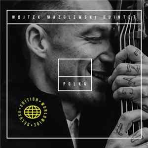 Wojtek Mazolewski Quintet - Polka FLAC album