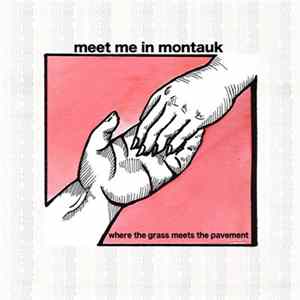 Meet Me In Montauk - Where The Grass Meets The Pavement FLAC album