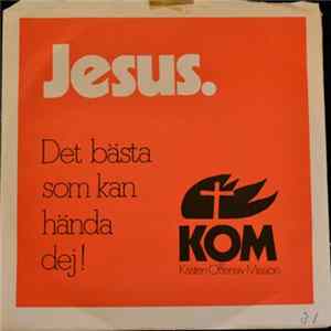 Kristen Offensiv Mission - Jesus. Det Bästa Som Kan Hända Dej! FLAC album