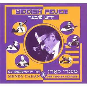 Mendy Cahan & Der Yiddish Express - Yiddish Fever FLAC album
