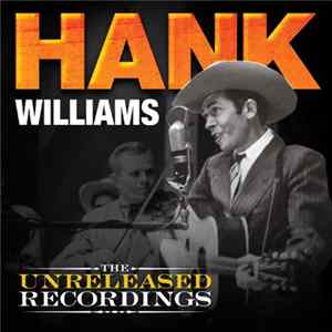 Hank Williams - The Unreleased Recordings (Walmart Exclusive) FLAC album