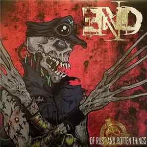 EraseNegateDelete (END) - Of Rust and Rotten Things FLAC album
