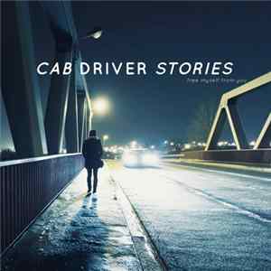 Cab Driver Stories - Free Myself From You FLAC album
