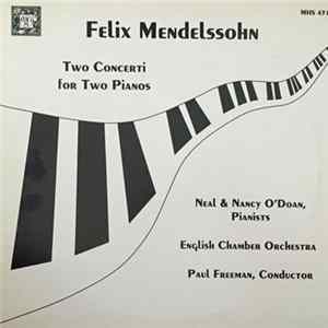 Neal And Nancy O'Doan, English Chamber Orchestra, Paul Freeman - Felix Mendelssohn, Two Concerti For Two Pianos FLAC album