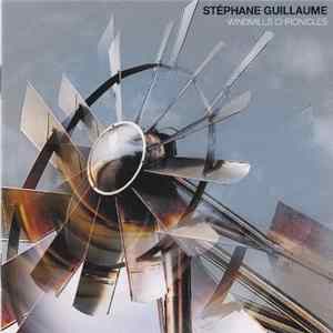 Stéphane Guillaume - Windmills Chronicles FLAC album