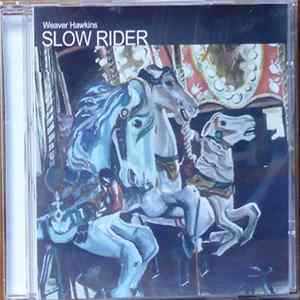 Weaver Hawkins - Slow Rider FLAC album
