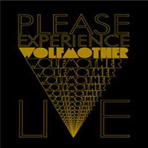 Wolfmother - Please Experience Wolfmother Live FLAC album