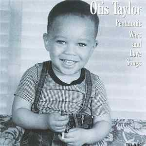 Otis Taylor - Pentatonic Wars And Love Songs FLAC album