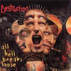 Destruction - All Hell Breaks Loose FLAC album