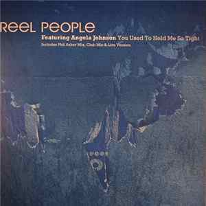 Reel People Featuring Angela Johnson - You Used To Hold Me So Tight FLAC album