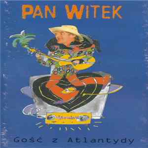 Pan Witek - Gość Z Atlantydy FLAC album