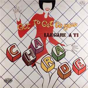 Charade - Got To Get To You = Llegare A Ti FLAC album