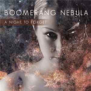 Boomerang Nebula - A Night To Forget FLAC album