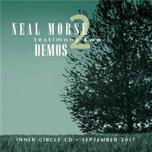 Neal Morse - Testimony 2 Demos - Inner Circle September 2017 FLAC album