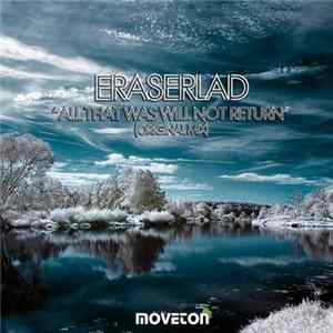 Eraserlad - All That Was Will Not Return FLAC album