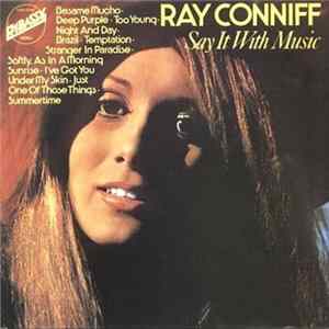 Ray Conniff And His Orchestra And Chorus - Say It With Music FLAC album