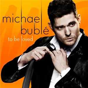 Michael Bublé - To Be Loved FLAC album