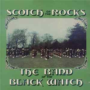 The Band Of The Black Watch - Scotch On The Rocks FLAC album