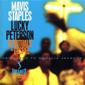 Mavis Staples & Lucky Peterson - Spirituals & Gospel: Dedicated To Mahalia Jackson FLAC album