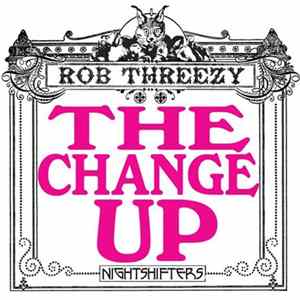 Rob Threezy - The Change Up FLAC album