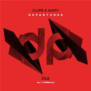 Clips X Ahoy - Departures FLAC album
