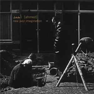 أحمد = Ahmed - New Jazz Imagination FLAC album