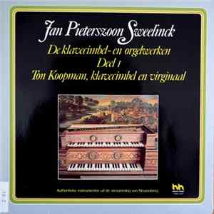 Jan Pieterszoon Sweelinck - Ton Koopman - Jan Pieterszoon Sweelinck: De Klavecimbel- En Orgelwerken, Deel 1 FLAC album