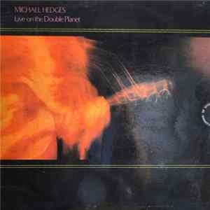 Michael Hedges - Live On The Double Planet FLAC album