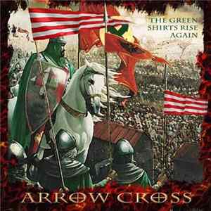 Arrow Cross - The Green Shirts Rise Again FLAC album