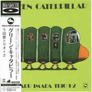 Masaru Imada Trio +2 - Green Caterpillar FLAC album