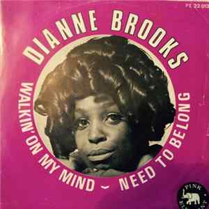 Dianne Brooks - Walkin' On My Mind / Need To Belong FLAC album