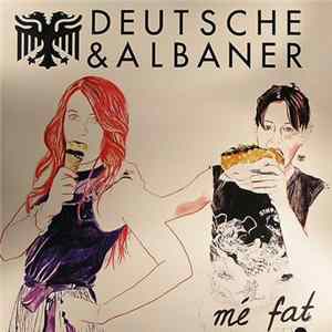 Deutsche & Albaner - Me Fat FLAC album