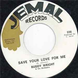 Buddy Wright & His Orchestra - Save Your Love For Me FLAC album